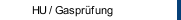 HU / Gasprüfung
